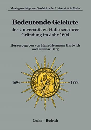 Bedeutende Gelehrte der Universität zu Halle seit ihrer Gründung im Jahr 1694