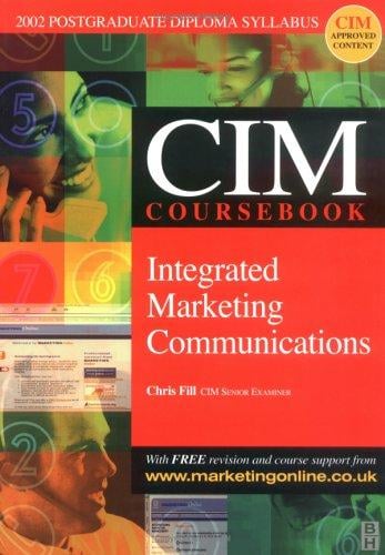 CIM Coursebook 02/03 Integrated Marketing Communications, First Edition (CIM Coursebook)