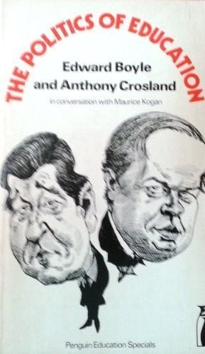 The politics of education: Edward Boyle and Anthony Crosland in conversation with Maurice Kogan