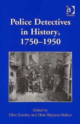 POLICE DETECTIVES IN HISTORY, 1750-1950; ED. BY CLIVE EMSLEY