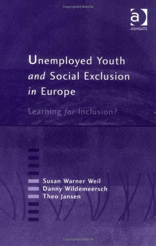 UNEMPLOYED YOUTH AND SOCIAL EXCLUSION IN EUROPE: LEARNING FOR INCLUSION?