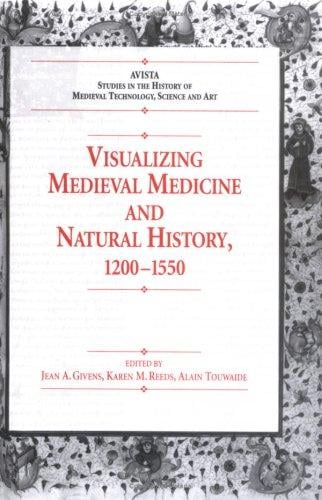 Visualizing medieval medicine and natural history, 1200-1550