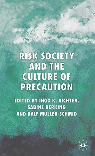 Risk society and the culture of precaution