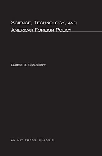 Science, technology, and American foreign policy