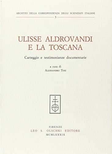 Ulisse Aldrovandi e la Toscana