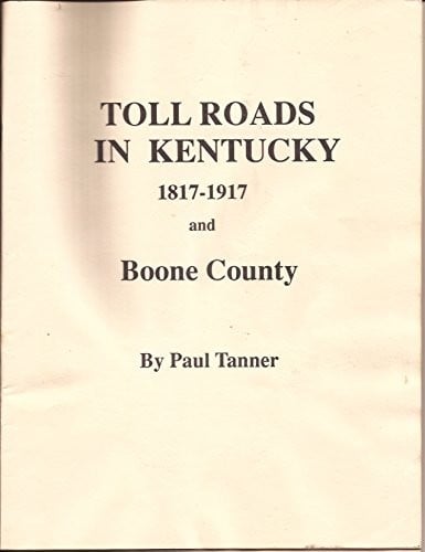 Toll roads in Kentucky, 1817-1917 and Boone County