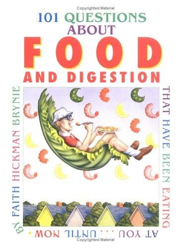 101 Questions About Food and Digestion