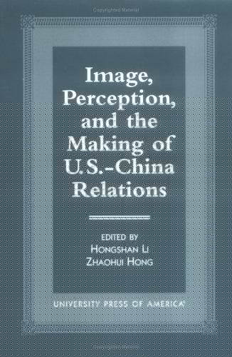 Image, perception, and the making of U.S.-China relations