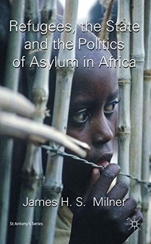 Refugees, the state and the politics of asylum in Africa