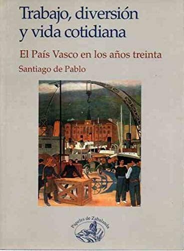 Trabajo, diversión y vida cotidiana