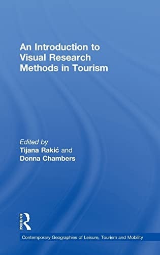 An introduction to visual research methods in tourism