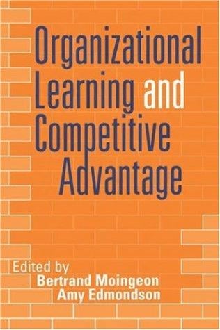 Organizational learning and competitive advantage