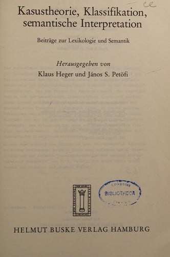 Kasustheorie, Klassifikation, semantische Interpretation :Beitr. zur Lexikologie u. Semantik