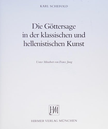 Die Göttersage in der klassischen und hellenistischen Kunst