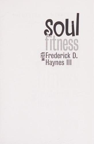 Soul fitness with Frederick D. Haynes III
