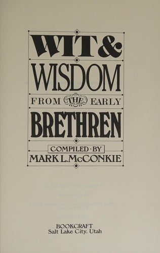 Wit & wisdom from the early brethren