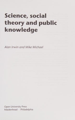 SCIENCE, SOCIAL THEORY AND PUBLIC KNOWLEDGE