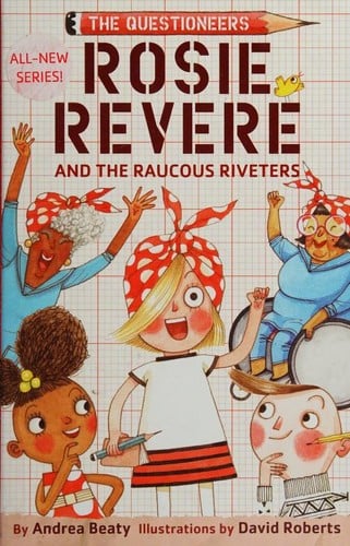 Rosie Revere and the Raucous Riveters