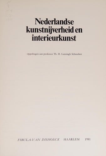 Nederlandse kunstnijverheid en interieurkunst, opgedragen aan Professor Th. H. Lunsingh Scheurleer