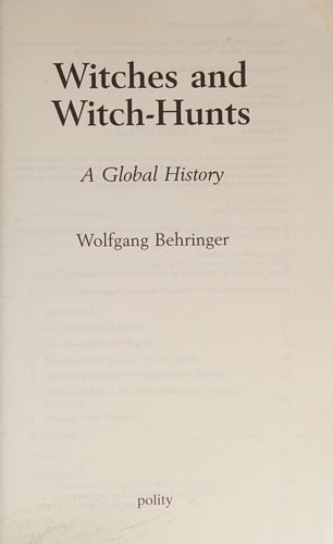 WITCHES AND WITCH-HUNTS: A GLOBAL HISTORY