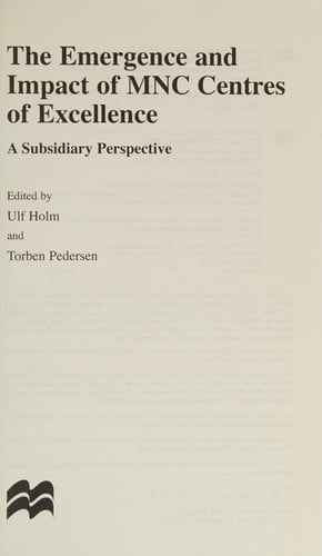 The emergence and impact of MNC centres of excellence