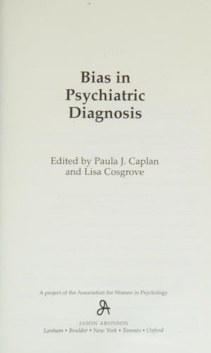 Bias in psychiatric diagnosis / edited by Paula J. Caplan and Lisa Cosgrove