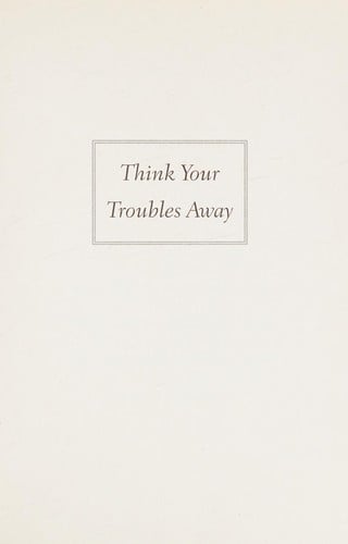 Think your troubles away