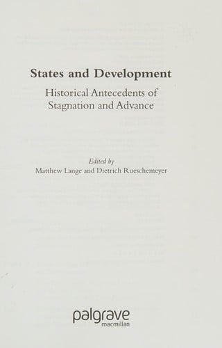 STATES AND DEVELOPMENT: HISTORICAL ANTECEDENTS OF STAGNATION AND ADVANCE; ED. BY MATTHEW LANGE