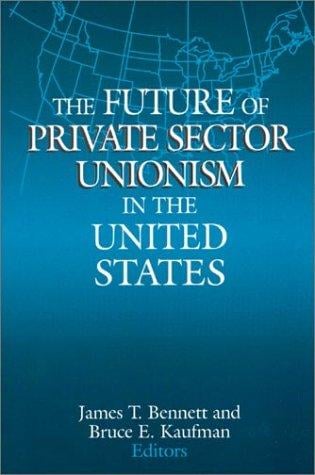 The future of private sector unionism in the United States