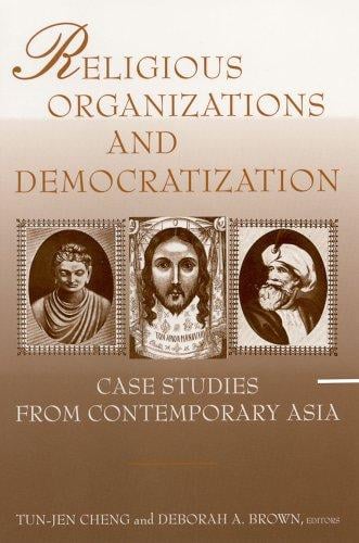 Religious Organizations and Democratization: Case Studies from Contemporary Asia (East Gate Book)
