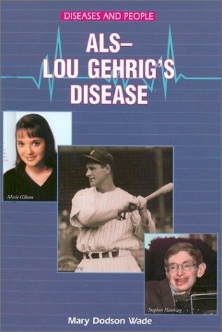 Als-Lou Gehrig's Disease (Diseases and People)