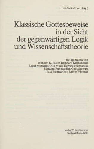 Klassische Gottesbeweise in der Sicht der gegenwärtigen Logik und Wissenschaftstheorie