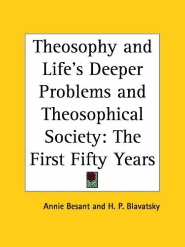 Theosophy and Life's Deeper Problems and Theosophical Society