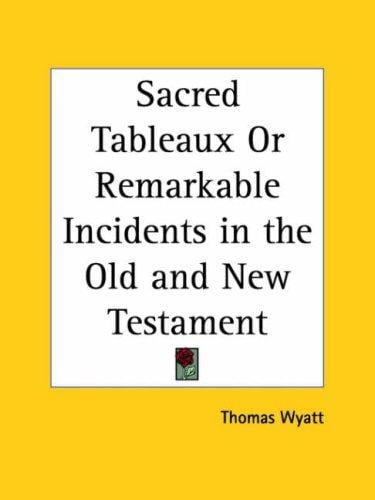 Sacred Tableaux or Remarkable Incidents in the Old and New Testament