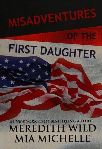Misadventures of the first daughter