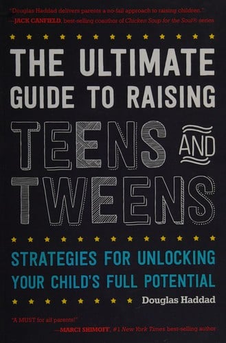 The ultimate guide to raising teens and tweens