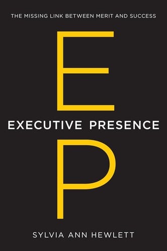 EP : executive presence : the missing link between merit and success
