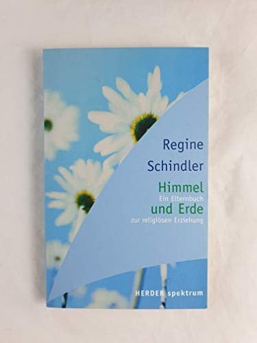 Himmel und Erde. Ein Elternbuch zur religiösen Erziehung
