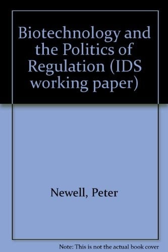 Biotechnology and the Politics of Regulation (IDS Working Paper)