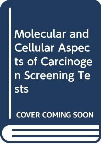 Molecular and cellular aspects of carcinogen screening tests