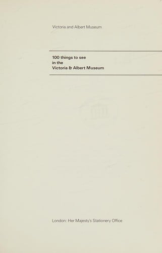 100 things to see in the Victoria & Albert Museum