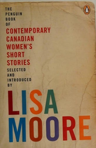 The Penguin book of contemporary Canadian women's short stories
