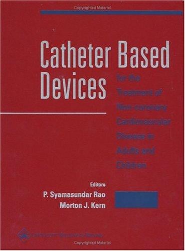 Catheter Based Devices for the Treatment of Non-Coronary Cardiovascular Disease in Adults and Children