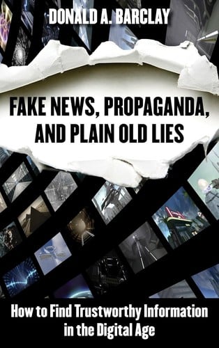 Fake news, propaganda, and plain old lies