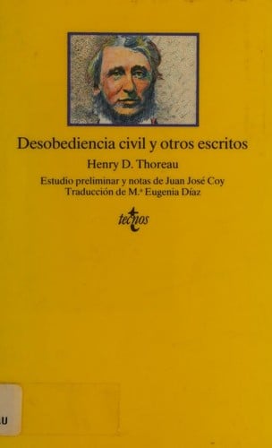 Desobediencia civil y otros escritos (A Plea for Captain John Brown / Life without Principle / Resistance to Civil Government / Slavery in Massachusetts)