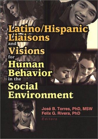 Latino/Hispanic liaisons and visions for human behavior in the social environment