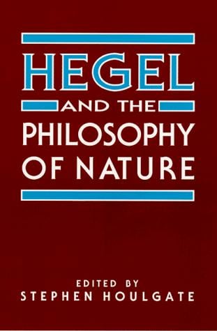 Hegel and the Philosophy of Nature (SUNY Series in Hegelian Studies)