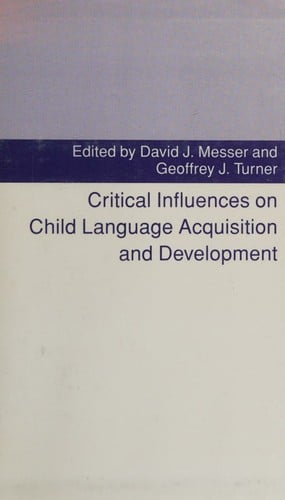 Critical influences on child language acquisition and development