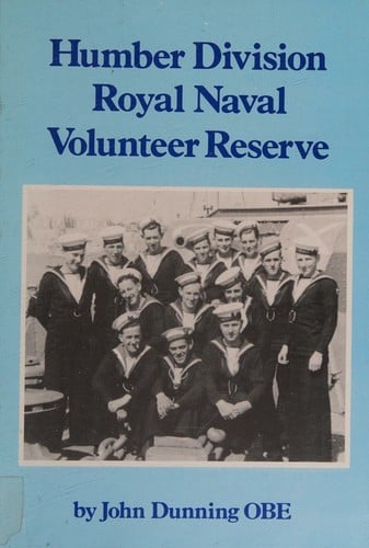 Humber Division Royal Naval Volunteer Reserve: the men and their ships, 1939-1945