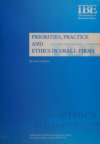 Priorities, practice and ethics in small firms